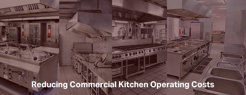 Reducing Commercial Kitchen Operating Costs